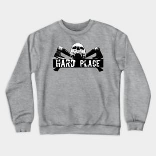 Hard Place Crewneck Sweatshirt